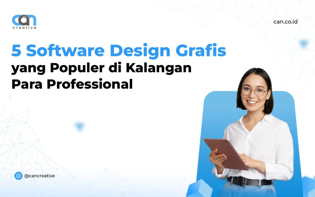 5 Software Desain Grafis Yang Populer di Kalangan Para Professional