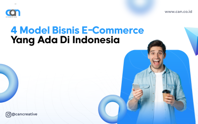 4 Model Bisnis E-Commerce Yang Ada Di Indonesia, Sudah Tahukah Anda?