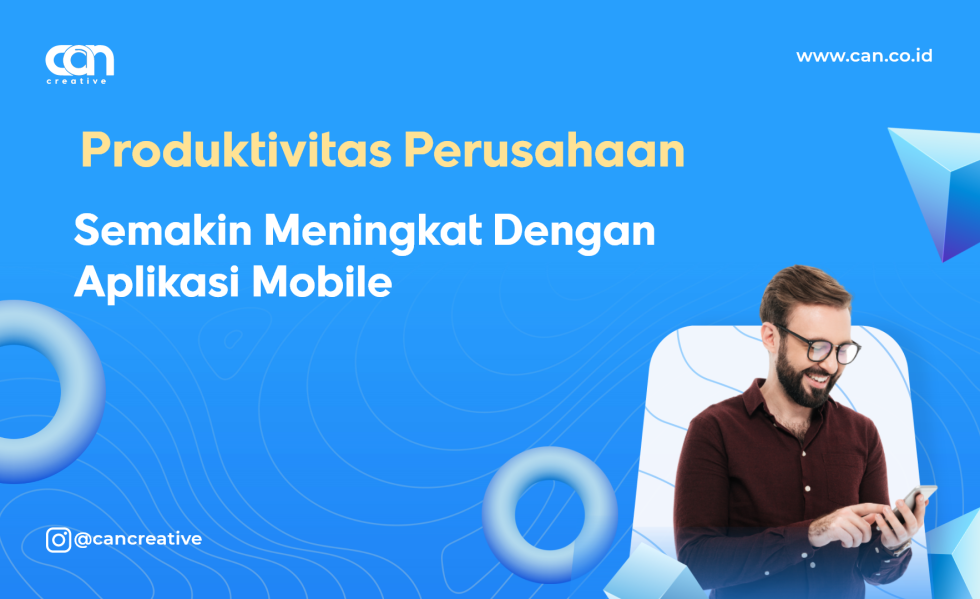 Meningkatkan Produktivitas Perusahaan Dengan Aplikasi Mobile 8027