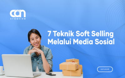 7 TEKNIK SOFT SELLING MELALUI MEDIA SOSIAL