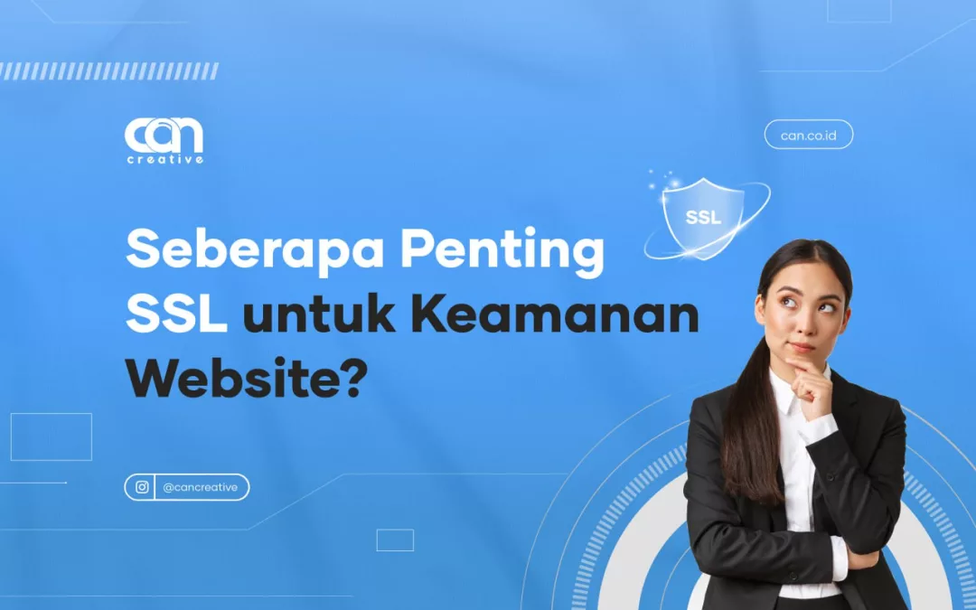 SEBERAPA PENTING SSL UNTUK KEAMANAN WEBSITE?