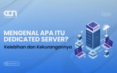 MENGENAL APA ITU DEDICATED SERVER? KELEBIHAN DAN KEKURANGANNYA!