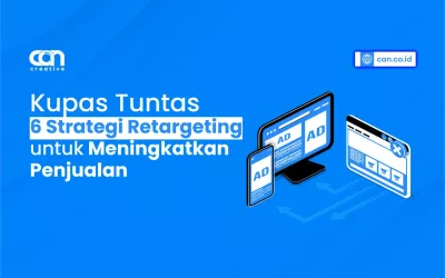 KUPAS TUNTAS 6 STRATEGI RETARGETING UNTUK MENINGKATKAN PENJUALAN