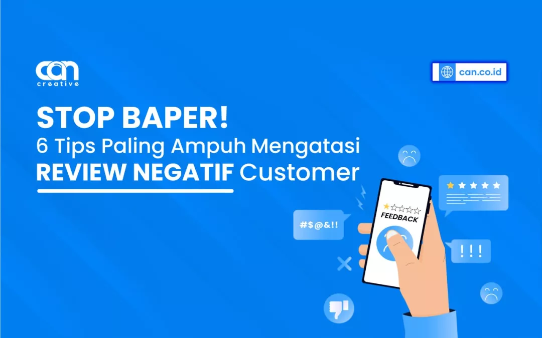 STOP BAPER! 6 TIPS PALING AMPUH MENGATASI REVIEW NEGATIF CUSTOMER