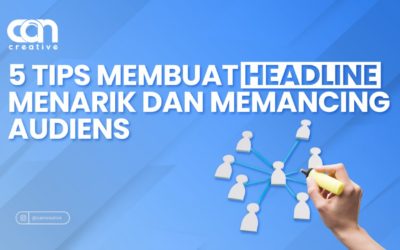 5 TIPS MEMBUAT HEADLINE MENARIK DAN MEMANCING AUDIENS