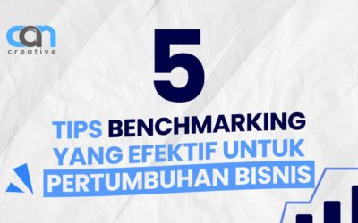 5 TIPS BENCHMARKING YANG EFEKTIF UNTUK PERTUMBUHAN BISNIS