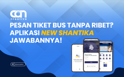 PESAN TIKET BUS TANPA RIBET? APLIKASI NEW SHANTIKA JAWABANNYA!