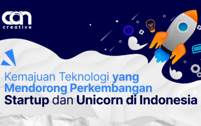 KEMAJUAN TEKNOLOGI YANG MENDORONG PERTUMBUHAN STARTUP DAN UNICORN DI INDONESIA