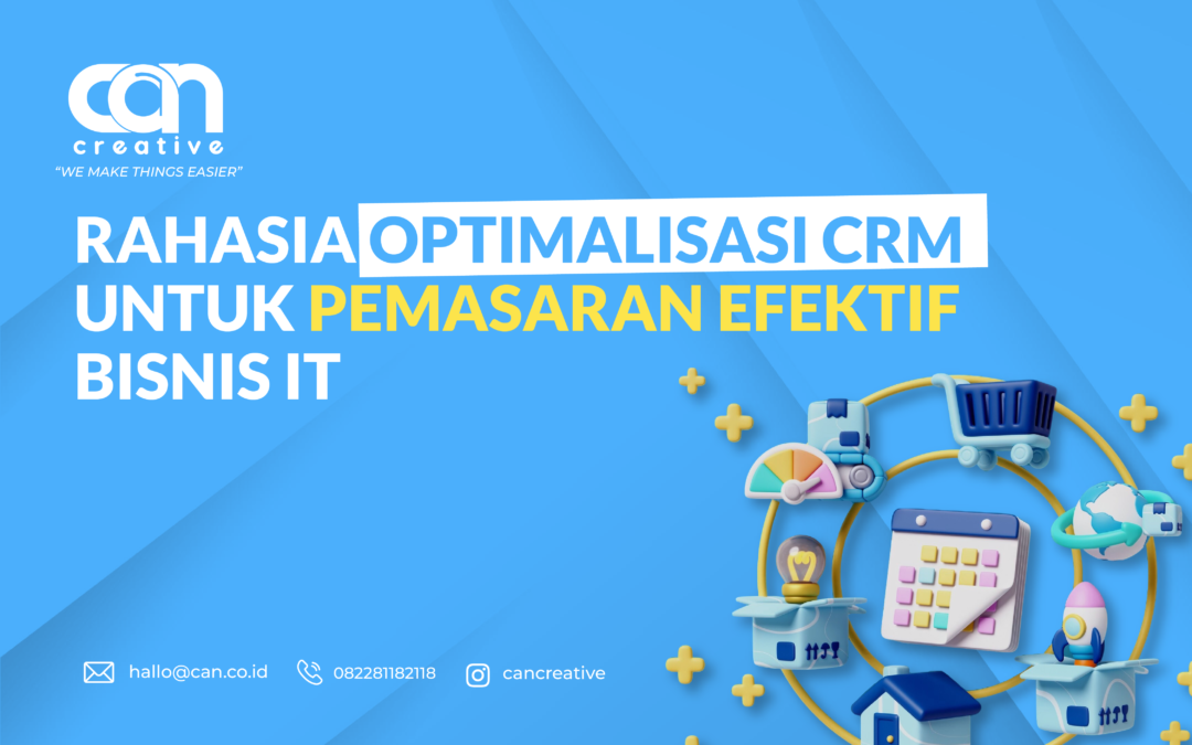 RAHASIA OPTIMALISASI CRM UNTUK PEMASARAN EFEKTIF BISNIS IT