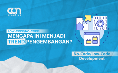 LOW-CODE/NO-CODE: MENGAPA INI MENJADI TREN PENGEMBANGAN?