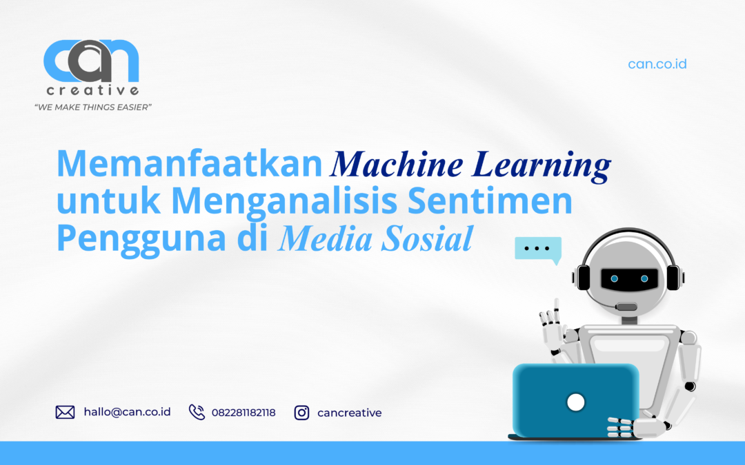 MEMANFAATKAN MACHINE LEARNING UNTUK MENGANALISIS SENTIMEN PENGGUNA DI MEDIA SOSIAL