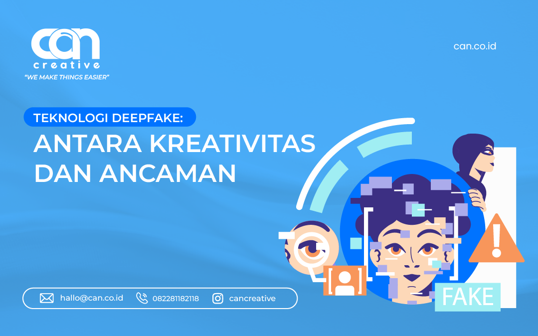 TEKNOLOGI DEEPFAKE: ANTARA KREATIVITAS DAN ANCAMAN