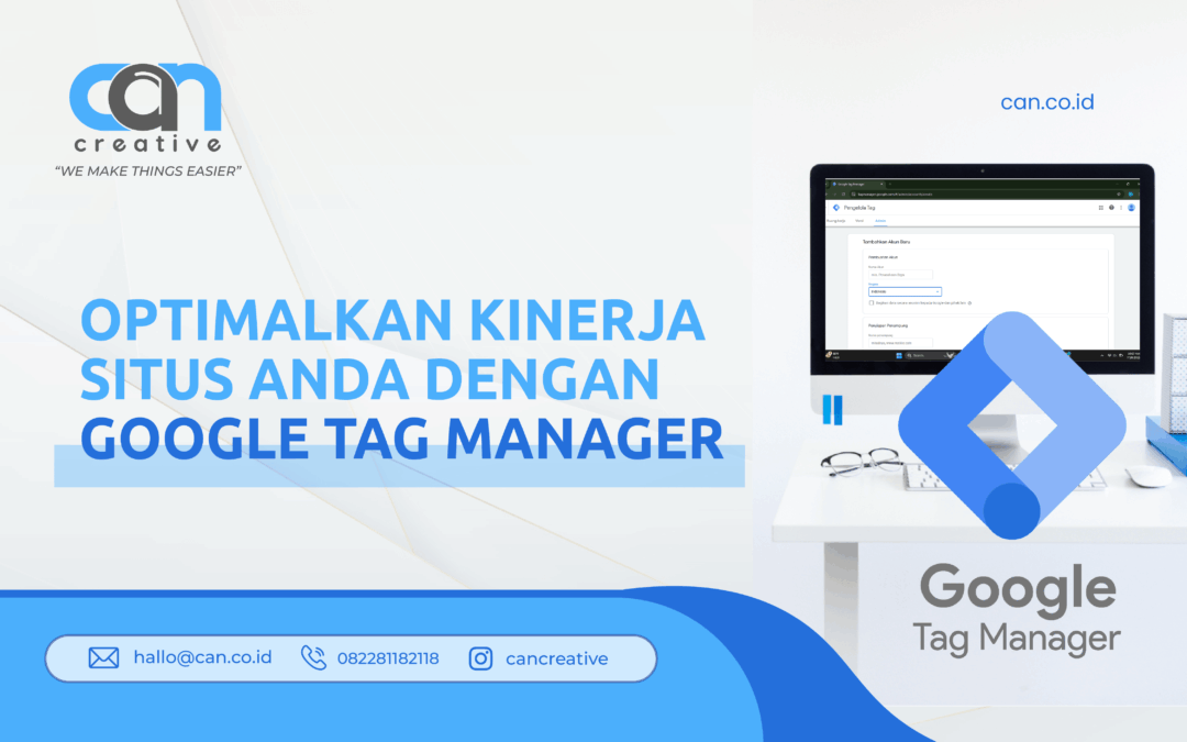 OPTIMALKAN KINERJA SITUS ANDA DENGAN GOOGLE TAG MANAGER