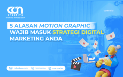 5 ALASAN MOTION GRAPHIC WAJIB MASUK STRATEGI DIGITAL MARKETING ANDA