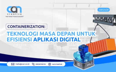 CONTAINERIZATION: TEKNOLOGI MASA DEPAN UNTUK EFISIENSI APLIKASI DIGITAL
