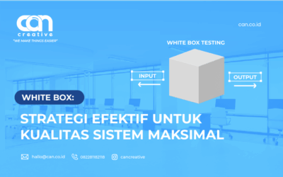 WHITE BOX TESTING: STRATEGI EFEKTIF UNTUK KUALITAS SISTEM MAKSIMAL