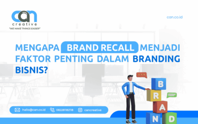 MENGAPA BRAND RECALL MENJADI FAKTOR PENTING DALAM BRANDING BISNIS