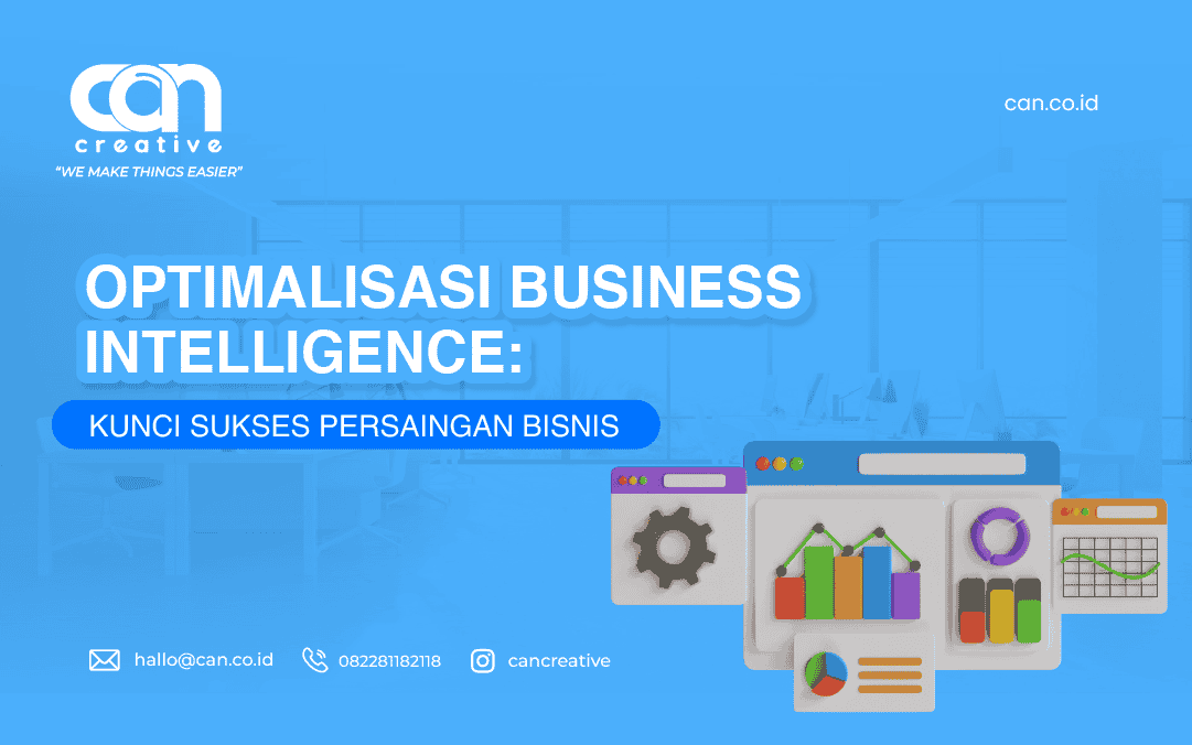 OPTIMALISASI BUSINESS INTELLIGENCE : KUNCI SUKSES PERSAINGAN BISNIS 