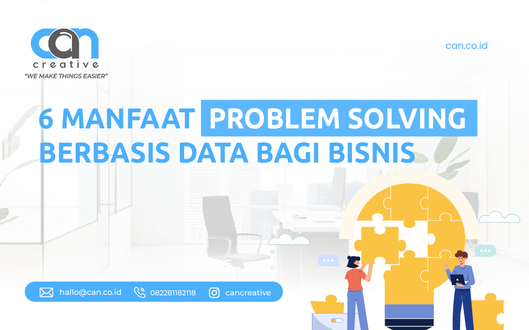 6 MANFAAT PROBLEM SOLVING BERBASIS DATA BAGI BISNIS 