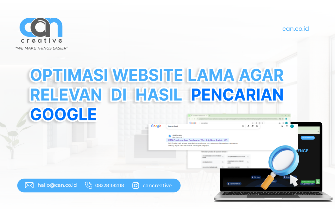 OPTIMASI WEBSITE LAMA AGAR RELEVAN DI HASIL PENCARIAN GOOGLE