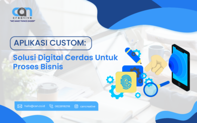 APLIKASI CUSTOM: SOLUSI DIGITAL CERDAS UNTUK PROSES BISNIS